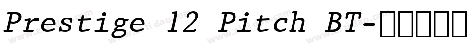 Prestige 12 Pitch BT字体转换